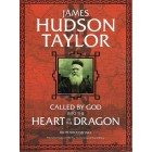 James Hudson Taylor Called By God Into The Heart Of The Dragon by Ruth Broomhall